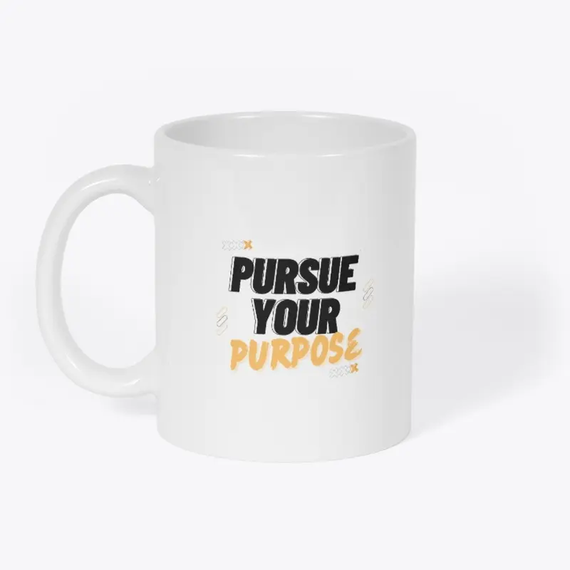 Pursue Your Purpose