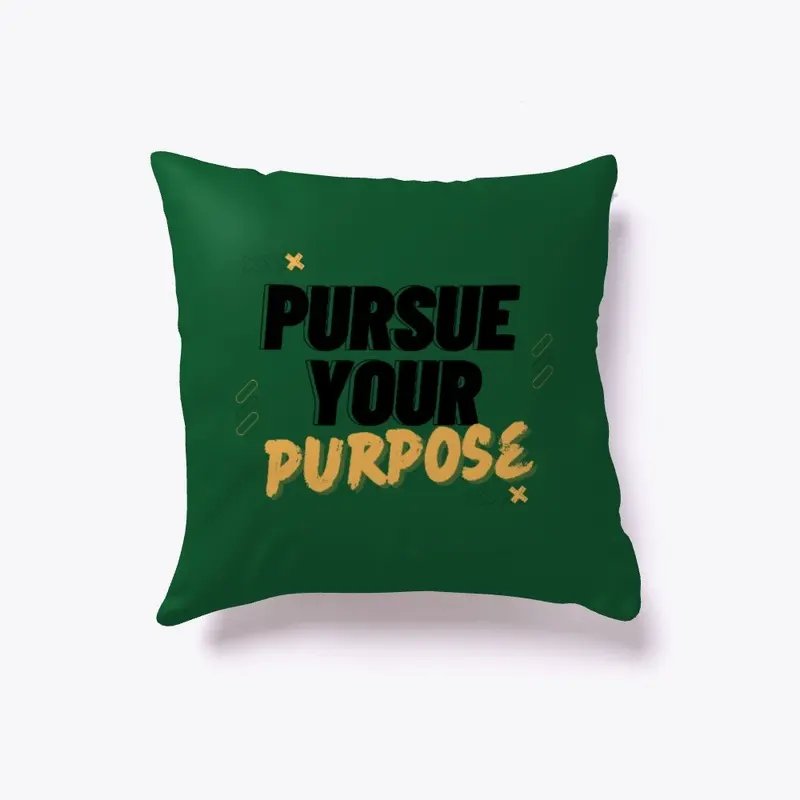 Pursue Your Purpose